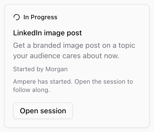 A Free task card on Home, marked In Progress, for LinkedIn image post. It says Started by Morgan and Ampere has started. Open the session to follow along, and has an Open session button.